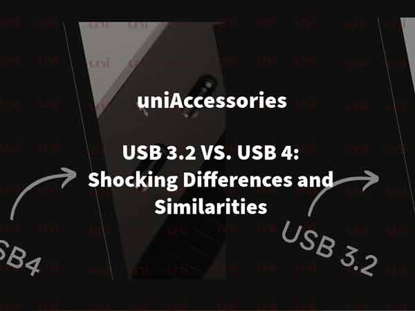 USB 3.2 VS. USB 4: Shocking Differences and Similarities - uni